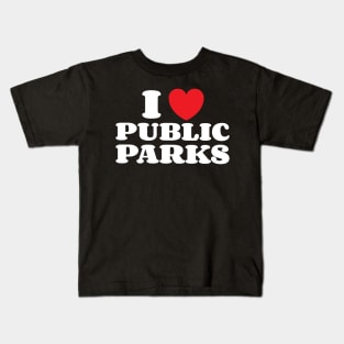 I Love Public Parks "Protecting Nature Is A Duty" Kids T-Shirt